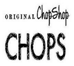 ORIGINAL CHOPSHOP CHOPS