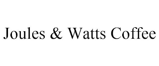 JOULES & WATTS COFFEE