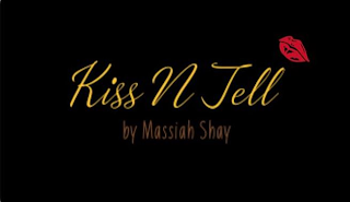 KISS N TELL BY MASSIAH SHAY