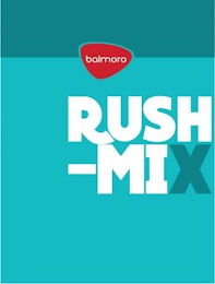 BALMORO RUSH-MIX