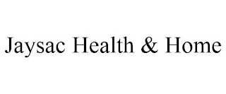 JAYSAC HEALTH & HOME