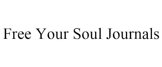 FREE YOUR SOUL JOURNALS