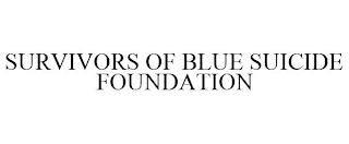 SURVIVORS OF BLUE SUICIDE FOUNDATION