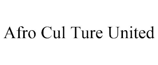 AFRO CUL TURE UNITED