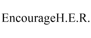 ENCOURAGEH.E.R.