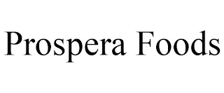 PROSPERA FOODS
