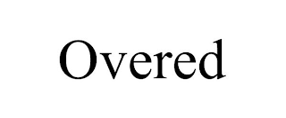 OVERED