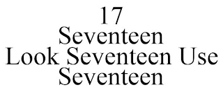 17 SEVENTEEN LOOK SEVENTEEN USE SEVENTEEN