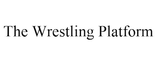 THE WRESTLING PLATFORM