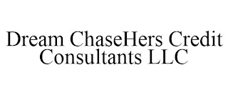 DREAM CHASEHERS CREDIT CONSULTANTS LLC