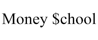 MONEY $CHOOL