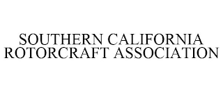 SOUTHERN CALIFORNIA ROTORCRAFT ASSOCIATION