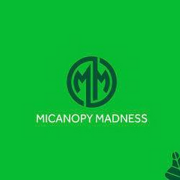 MM MICANOPY MADNESS