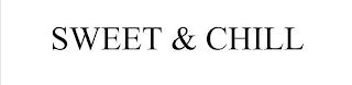 SWEET & CHILL