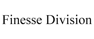 FINESSE DIVISION