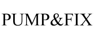 PUMP&FIX