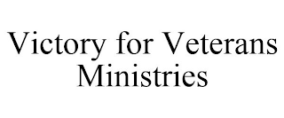 VICTORY FOR VETERANS MINISTRIES