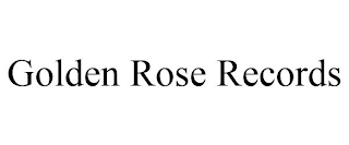 GOLDEN ROSE RECORDS