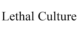 LETHAL CULTURE