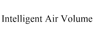 INTELLIGENT AIR VOLUME