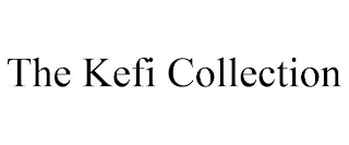 THE KEFI COLLECTION