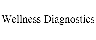 WELLNESS DIAGNOSTICS