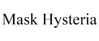 MASK HYSTERIA