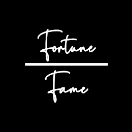 FORTUNE  FAME