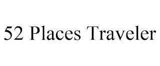 52 PLACES TRAVELER