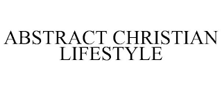 ABSTRACT CHRISTIAN LIFESTYLE