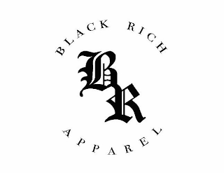 BR BLACK RICH APPAREL