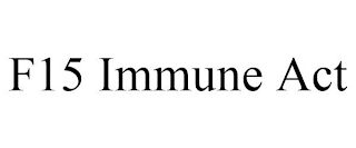 F15 IMMUNE ACT