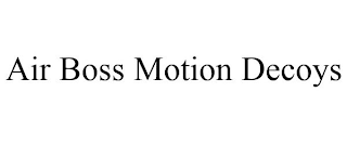 AIR BOSS MOTION DECOYS