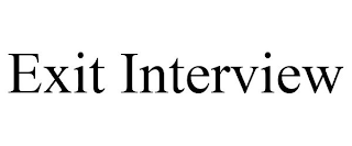 EXIT INTERVIEW