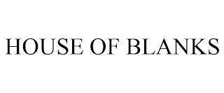 HOUSE OF BLANKS