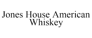 JONES HOUSE AMERICAN WHISKEY