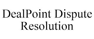 DEALPOINT DISPUTE RESOLUTION