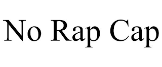 NO RAP CAP