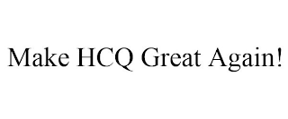 MAKE HCQ GREAT AGAIN!