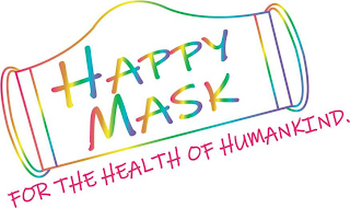 HAPPY MASK FOR THE HEALTH OF HUMANKIND