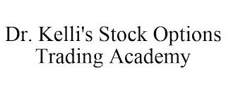 DR. KELLI'S STOCK OPTIONS TRADING ACADEMY