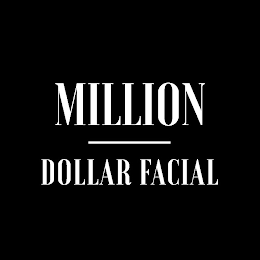 MILLION DOLLAR FACIAL