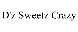 D'Z SWEETZ CRAZY