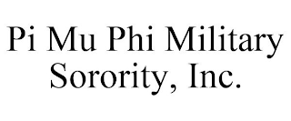 PI MU PHI MILITARY SORORITY, INC.