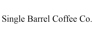 SINGLE BARREL COFFEE CO.