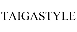 TAIGASTYLE