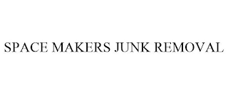SPACE MAKERS JUNK REMOVAL