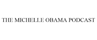 THE MICHELLE OBAMA PODCAST