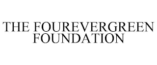 THE FOUREVERGREEN FOUNDATION