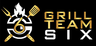 G 6 GRILL TEAM SIX